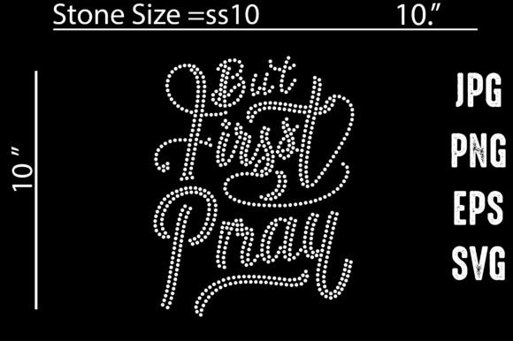 But First Pray Rhinestone Template: Sparkle with Purpose